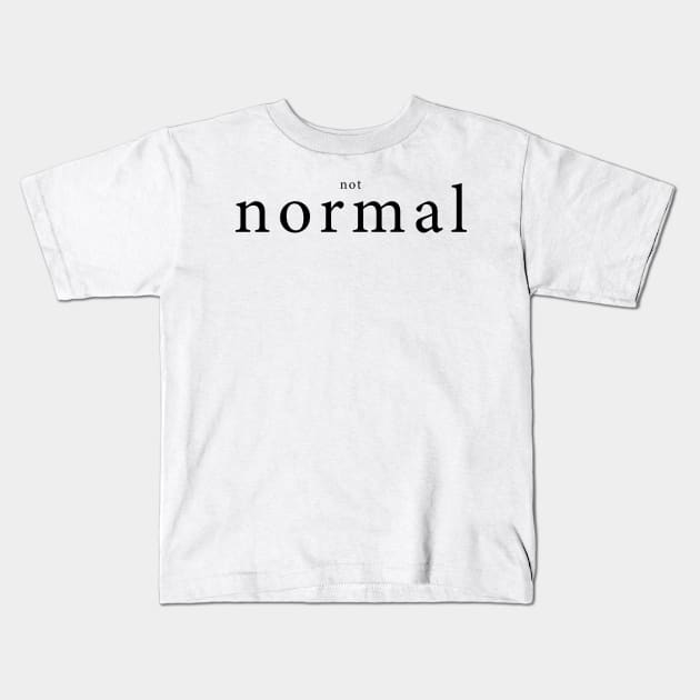 (Not) Normal Kids T-Shirt by n23tees